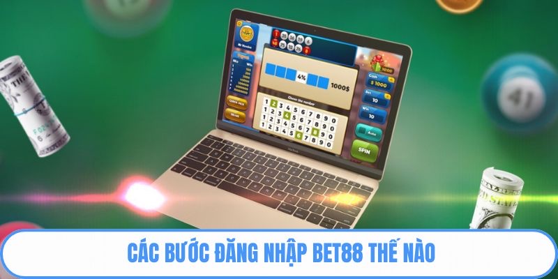 Các bước đăng nhập BET88 như thế nào