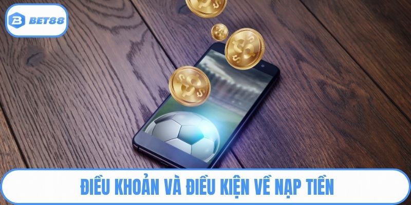 Điều khoản và điều kiện về nạp tiền