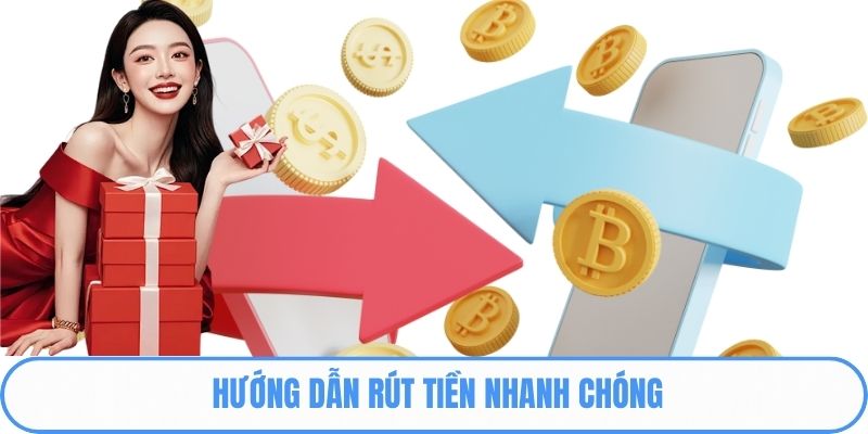 Hướng dẫn rút tiền nhanh chóng
