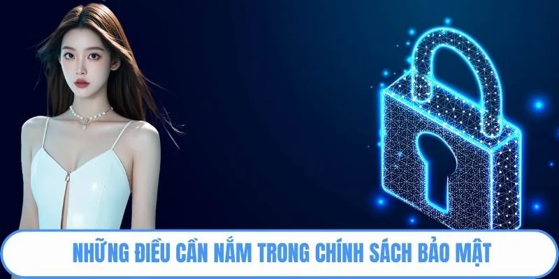 Những điều cần nắm trong chính sách bảo mật