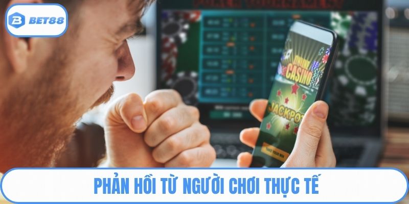 Phản hồi từ người chơi thực tế