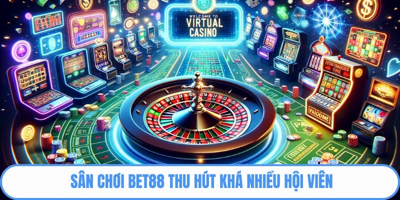 Sân chơi BET88 thu hút được khá nhiều hội viên