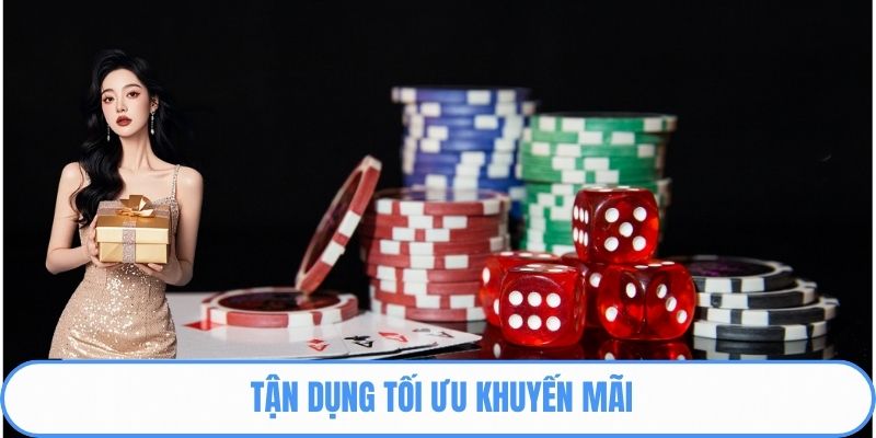 Tận dụng tối ưu khuyến mãi